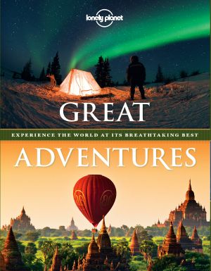 [Lonely Planet Journey Books 01] • Great Adventures